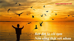 Cuộc đời là cõi vô thường cõi tạm, tiền tài danh vọng rồi cũng tan